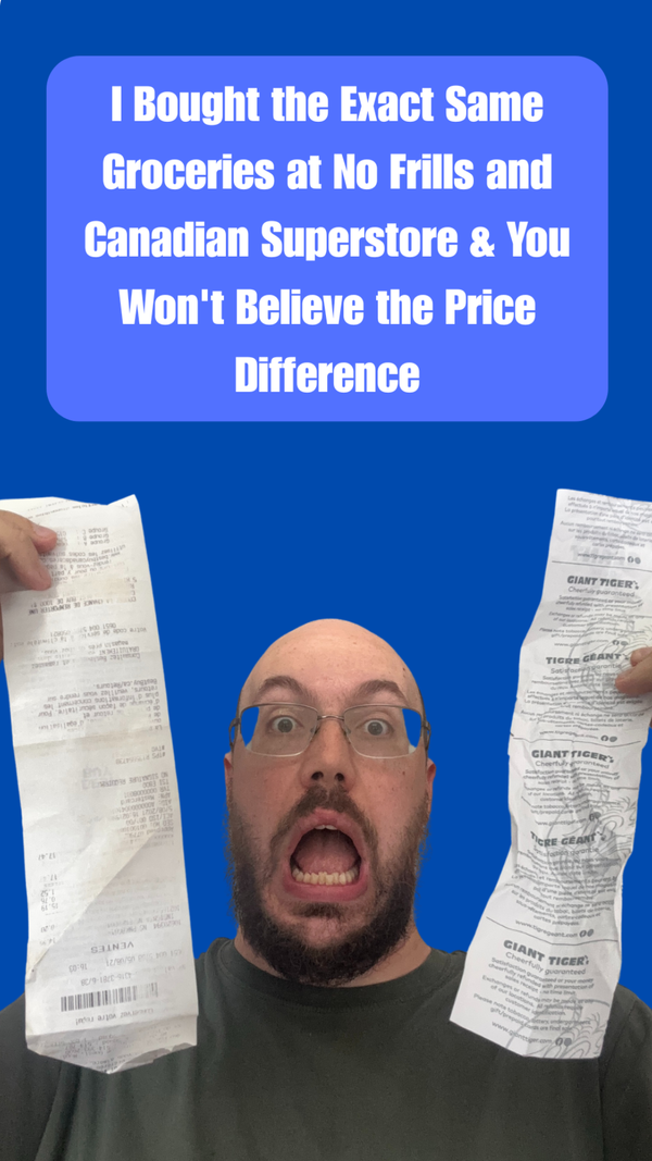 I Bought the Exact Same Groceries at No Frills and Canadian Superstore: You Won't Believe the Price Difference